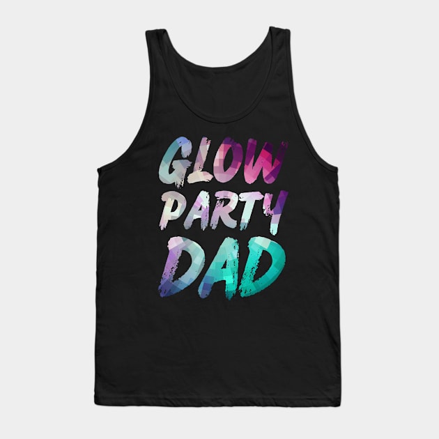 Glow party Dad Tank Top by Myartstor 